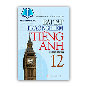 Sách - Bài Tập Trắc Nghiệm Tiếng Anh 12 (Không Đáp Án)