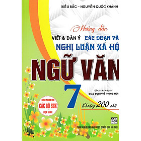 Hướng dẫn viết dàn ý các đoạn văn Nghị luận xã hội Ngữ văn lớp 7 (Dùng chung cho các bộ SGK)