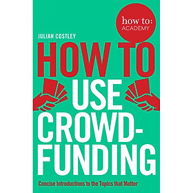 How To Use Crowdfunding (How To: Academy) 