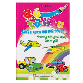 Bé Tô Màu & Làm Quen Với Môi Trường - Phương Tiện Giao Thông Xe Cơ Giới