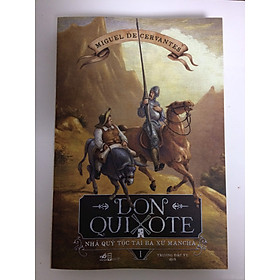 DON QUIXOTE - NHÀ QUÝ TỘC TÀI BA XỨ MANCHA TẬP 1