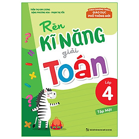 Hình ảnh Rèn kĩ năng giải toán lớp 4, tập 1 (Theo chương trình giáo dục phổ thông mới)