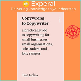 Sách - Copywrong to Copywriter - a practical guide to copywriting for sma by Jacob Zinman-Jeanes (UK edition, paperback)