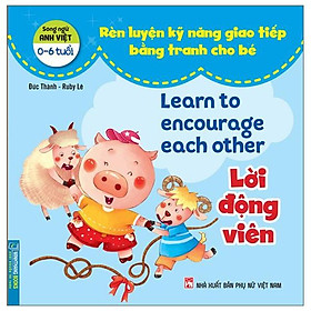 Rèn Luyện Kỹ Năng Giao Tiếp Bằng Tranh Cho Bé - Lời Động Viên (Song Ngữ Anh - Việt) - Song Minh