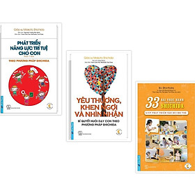 Combo Phát Triển Năng Lực Trí Tuệ Cho Con + Yêu Thương Khen Ngợi Và Nhìn Nhận + 33 Bài TH Theo PP Shichida
