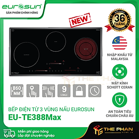 Mua Bếp Từ Âm 3 Vùng Nấu EUROSUN - Malaysia  Mặt kính SCHOTT CERAN  Đầy đủ model (EU-T386Max  EU-T318  EU-TE388Max  EU-TE316) - Hàng Chính Hãng