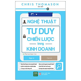 Nghệ thuật tư duy chiến lược trong kinh doanh - Chris Thomason