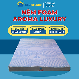 Mua Đệm Foam Aroma Luxury Độ Đàn Hồi Cực Tốt Độ Bền Cao Thấm Hút Mô Hôi Mang Lại Vẻ Sang Trọng Cho Phòng Ngủ