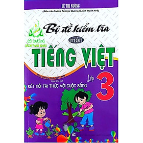 Sách - Bộ Đề Kiểm Tra Môn Tiếng Việt Lớp 3 (Dùng Kèm SGK Kết Nối Tri Thức Với Cuộc Sống) - HA 2023