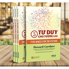 5 Tư Duy Cho Tương Lai (Five Minds For The Future) - Howard Gardner - PACE Books