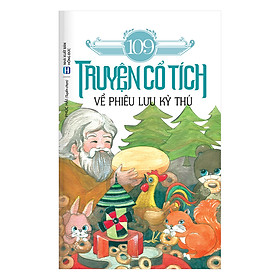 [Download Sách] 109 Truyện Cổ Tích Về Phiêu Lưu Kỳ Thú