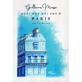 [Download Sách] Dưới Một Mái Nhà Ở Paris