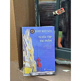 DINO BUZZATI – Tuyển Tập Tác Phẩm - Dino Buzzati – Đông Tây