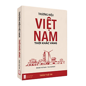 Thương hiệu Việt Nam - Thời khắc vàng (BRAND VIETNAM THE MOMENT)