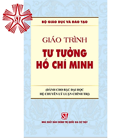 Giáo Trình Tư Tưởng Hồ Chí Minh (Dành cho bậc đại học hệ chuyên lý luận chính trị)