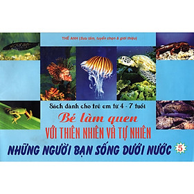 Nơi bán Bé Làm Quen Với Thiên Nhiên Và Tự Nhiên (Dành Cho Trẻ Em Từ 4 -7 Tuổi) - Tập 5 - Giá Từ -1đ