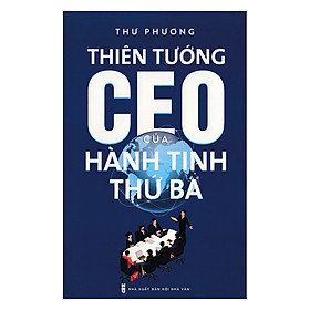 Thiên Tướng CEO Của Hành Tinh Thứ Ba