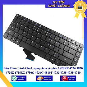 Bàn Phím dùng cho Laptop Acer Aspire ASPIRE 4736 3820 4736Z 4736ZG 4750G 4736G 4810T 4733 4738 4739 4740 4741 4752 E1-47  - Hàng Nhập Khẩu New Seal