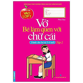 Vở Bé Làm Quen Với Chữ Cái - Tập 2 (Dành Cho Bé Từ 5 - 6 Tuổi) (Tái Bản)