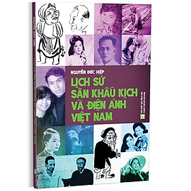 Lịch Sử Sân Khấu Kịch Và Điện Ảnh Việt Nam