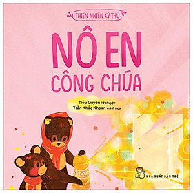 Thiên Nhiên Kỳ Thú. Nô En Công Chúa - Bản Quyền