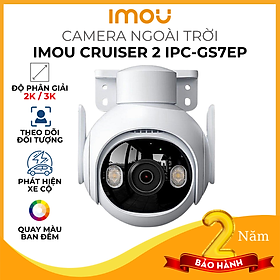 Camera Wifi ngoài trời Imou Cruiser 2 IPC-GS7EP-5M0WE - 3MP/5MP, độ phân giải cao 2K / 3K, phát hiện người và xe cộ, có màu ban đêm - Hàng chính hãng