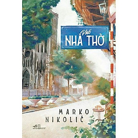 Sách - Phố Nhà Thờ - Marko Nicolíc (tặng kèm bookmark thiết kế)