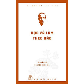 Di Sản Hồ Chí Minh – Học Và Làm Theo Bác _TRE