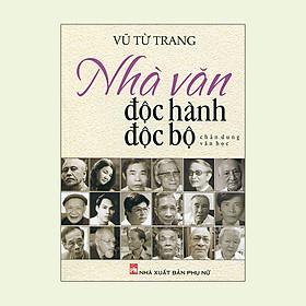 [Download Sách] Chân Dung Văn Học - Nhà Văn Độc Hành Độc Bộ