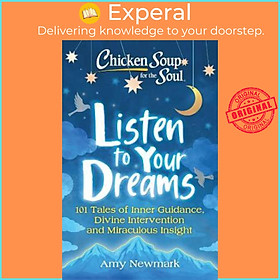 Sách - Chicken Soup for the Soul: Listen to Your Dreams : 101 Tales of Inner Guid by Amy Newmark (US edition, paperback)
