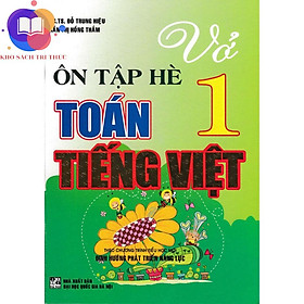 vở ôn tập hè toán - tiếng việt lớp 1 (biên soạn theo chương trình mới)