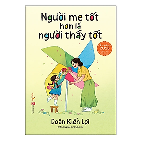 Sách Người Mẹ Tốt Hơn Là Người Thầy Tốt (Tái Bản 2015)
