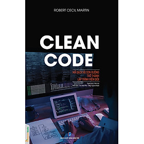 CLEAN CODE - MÃ SẠCH VÀ CON ĐƯỜNG TRỞ THÀNH LẬP TRÌNH VIÊN GIỎI - TTT