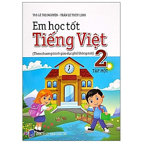 Em Học Tốt Tiếng Việt 2 Tập 1 - Theo Chương Trình Giáo Dục Phổ Thông Mới
