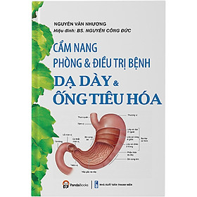 Cẩm Nang Phòng & Điều Trị - Bệnh Dạ Dày & Ống Tiêu Hóa