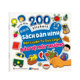 200 Stickers - Sách Dán Hình Rèn Luyện Tư Duy Logic - Bảo Vệ Môi Trường