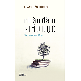 NHÀN ĐÀM GIÁO DỤC -Phan Chánh Dưỡng – Phanbooks - NXB Dân Trí