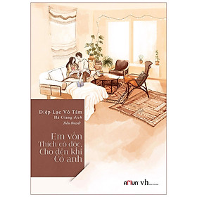 Sách Em Vốn Thích Cô Độc, Cho Đến Khi Có Anh