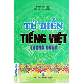 Từ Điển Tiếng Việt Thông Dụng (Bìa Cứng Màu Xanh) (Tặng Kèm Bút Hoạt Hình Cực Xinh)