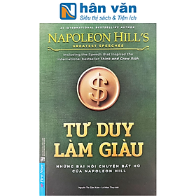 Tư Duy Làm Giàu - Những Bài Nói Chuyện Bất Hủ Của Napoleon Hill