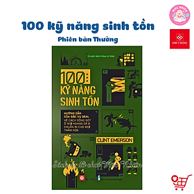 Sách - 100 Kỹ Năng Sinh Tồn (Bản Đặc Biệt) - Đinh Tị Books