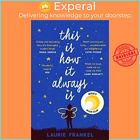 Sách - This Is How It Always Is : A REESE'S BOOK CLUB PICK by Laurie Frankel (UK edition, paperback)