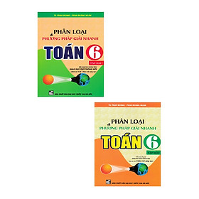 Combo Phân Loại Và Phương Pháp Giải Nhanh Toán Lớp 6 (Bám Sát SGK Chân Trời Sáng Tạo)