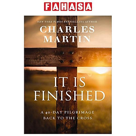 Sách ngoại văn: It Is Finished: A 40-Day Pilgrimage Back To The Cross