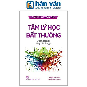 Tâm lý học toàn thư : tâm lý học bất thường