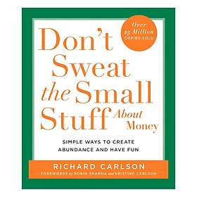 [Download Sách] Don't Sweat the Small Stuff About Money: Simple Ways to Create Abundance and Have Fun