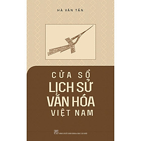 Cửa Sổ Lịch Sử Văn Hóa Việt Nam