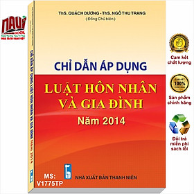 Sách Chỉ Dẫn Áp Dụng Luật Hôn Nhân Và Gia Đình Năm 2014 – ThS. Quách Dương – ThS. Ngô Thu Trang – V1775TP
