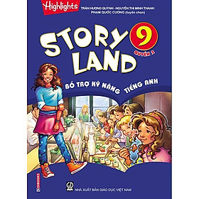 Story Land – Bổ Trợ Kỹ Năng Tiếng Anh 9 – Quyển 2 – Edibooks