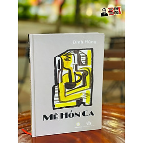 MÊ HỒN CA – Đinh Hùng – Truongphuongbooks - bìa cứng in màu giấy mỹ thuật